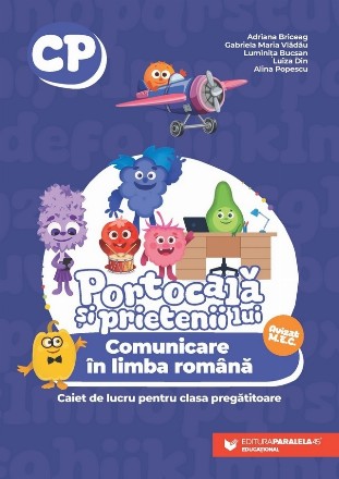 Portocală şi prietenii lui : Comunicare în limba română,caiet de lucru pentru clasa pregătitoare