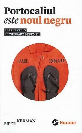 Portocaliul este noul negru. Un an intr-o inchisoare de femei