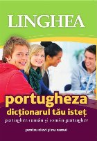 Portugheza. Dictionarul tau istet portughez-roman si roman-portughez pentru elevi si nu numai