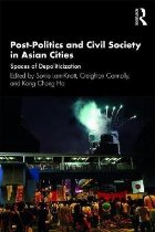 Post-Politics and Civil Society in Asian Cities