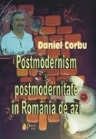 Postmodernism si postmodernitate in Romania de azi