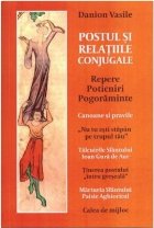 Postul şi relaţiile conjugale : repere, poticniri, pogorăminte