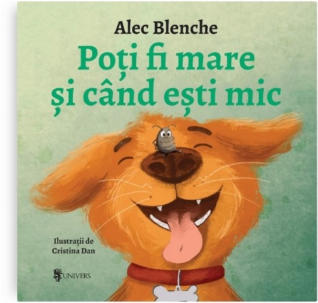 Poti fi mare si cand esti mic