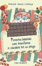 Povestea băiatului care transformă în ciocolată tot ce atinge