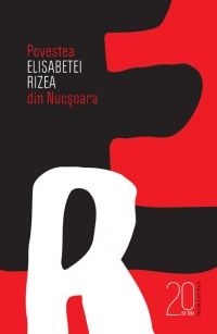 Povestea Elisabetei Rizea din Nucsoara (Seria 20 de ani in 20 de carti)