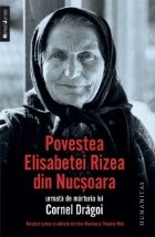 Povestea Elisabetei Rizea din Nucsoara urmata de marturia lui Cornel Dragoi