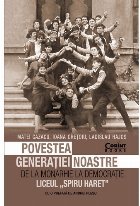 Povestea generatiei noastre monarhie democratie