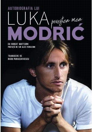 Povestea mea : autobiografia lui Luka Modrić