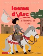 Povestea mea de seara: Ioana d Arc si destinul ei eroic