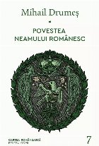 Povestea neamului romanesc. Volumul 7