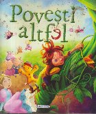Povesti Altfel - Sase povesti clasice, transformate in lectii de viata sanatoasa!
