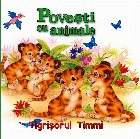 Povesti cu animale. Tigrisorul Timmi