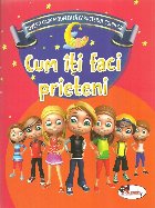 Povesti care modeleaza caracterul copiilor. Cum iti faci prieteni