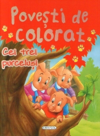 Povesti de colorat - CEI TREI PURCELUSI