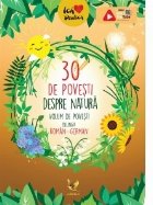 30 de povesti despre natura. Volum de povesti bilingv, roman-german