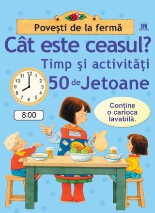 Povesti de la ferma. Cat este ceasul? Timp si activitati - 50 de jetoane