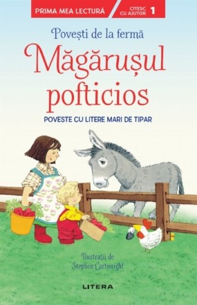Povesti de la ferma. Magarusul pofticios. Citesc cu ajutor (Nivelul 1)