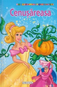 Povesti pentru cei mici - Cenusareasa