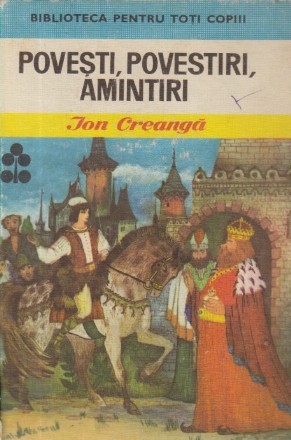 Povesti, Povestiri, Amintiri (Ion Creanga)