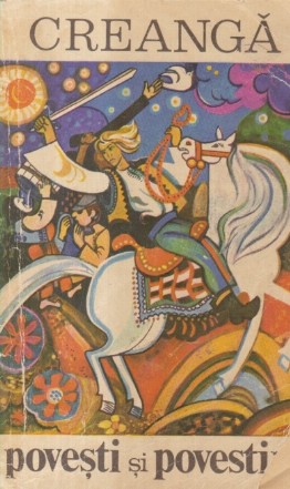 Povesti si povestiri - Ion Creanga, Editie 1972