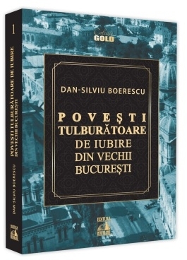Povesti tulburatoare de iubire din Vechii Bucuresti