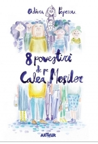 8 povestiri de pe Calea Mosilor
