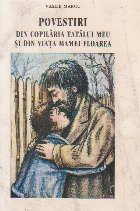 Povestiri din copilaria tatalui meu si din viata mamei Floarea