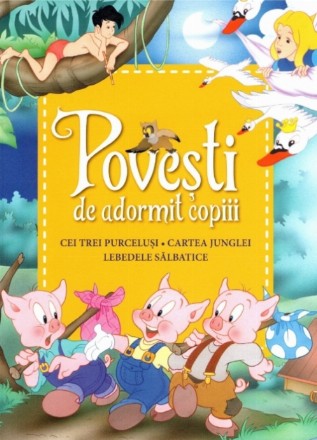 Povești de adormit copiii. Cei trei purceluși, Cartea junglei, Lebedele sălbatice - Reeditare
