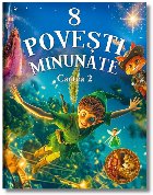 8 poveşti minunate - Cartea 2 (Set of:8 poveşti minunateCartea 2) 8 poveşti minunate - Cartea 2 (Set of:8 poveşti minunateCartea 2)