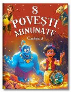 8 poveşti minunate - Cartea 3 (Set of:8 poveşti minunateCartea 3) 8 poveşti minunate - Cartea 3 (Set of:8 poveşti minunateCartea 3)