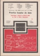 Practica bazelor de date - Totul despre... SOCRATE si SOCRATE-MINI pe Felix C, CORAL, INDEPENDENT (Vol 1)