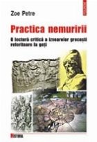 Practica nemuririi lectura critica izvoarelor