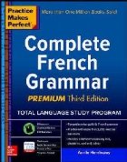 Practice Makes Perfect: Complete French