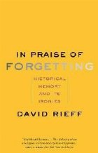 In Praise of Forgetting