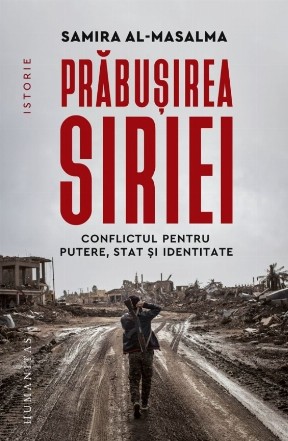 Prăbuşirea Siriei : conflictul pentru putere, stat şi identitate