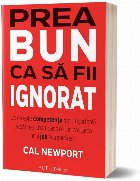 Prea bun ca să fii ignorat