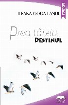 Prea tarziu. Destinul