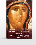 Predici si cuvantari la praznicele Maicii Domnului