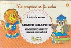 Ma pregatesc sa fiu scolar, 1. Caiet de Scriere. Semne Grafice. Comunicare in Limba Romana