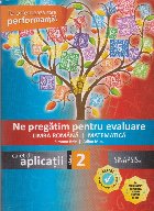 Ne pregatim pentru evaluare. Limba romana. Matematica. Caiet de aplicatii. Clasa a II-a