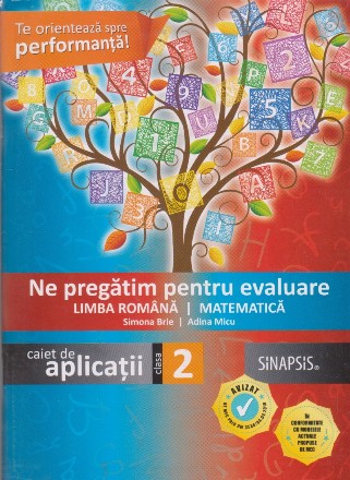 Ne pregatim pentru evaluare. Limba romana. Matematica. Caiet de aplicatii. Clasa a II-a