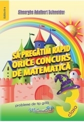 Sa pregatim rapid orice concurs de matematica clasa a III-a. Probleme de tip grila