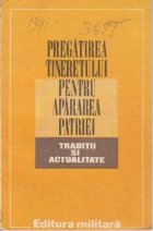 Pregatirea tineretului pentru apararea patriei - Traditii si actualitate