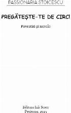 Pregăteşte circ povestiri şi nuvele