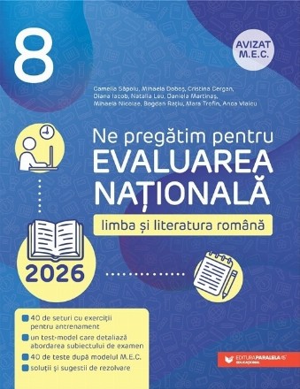 Ne pregătim pentru Evaluarea Naţională 2026 : limba şi literatura română,clasa a VIII-a