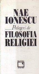 Prelegeri de Filosofia Religiei (Nae Ionescu)