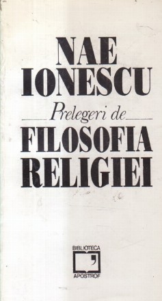 Prelegeri de Filosofia Religiei (Nae Ionescu)