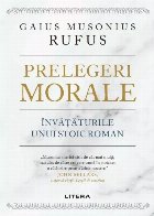 Prelegeri morale : învăţăturile unui stoic roman