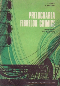Prelucrarea fibrelor chimice - Manual pentru scoli profesionale, Anii I si II