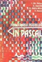Prelucrarea fisierelor PASCAL